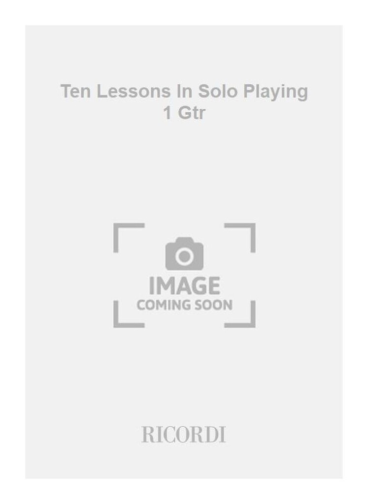 Ten Lessons In Solo Playing 1 Gtr